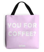 Load image into Gallery viewer, YOU FOR COFFEE? Canvas Tote Bag  (various colours)