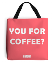 Load image into Gallery viewer, YOU FOR COFFEE? Canvas Tote Bag  (various colours)