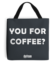 Load image into Gallery viewer, YOU FOR COFFEE? Canvas Tote Bag  (various colours)