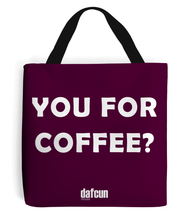 Load image into Gallery viewer, YOU FOR COFFEE? Canvas Tote Bag  (various colours)