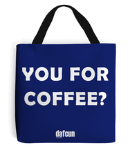 Load image into Gallery viewer, YOU FOR COFFEE? Canvas Tote Bag  (various colours)