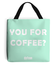 Load image into Gallery viewer, YOU FOR COFFEE? Canvas Tote Bag  (various colours)