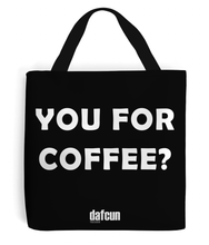 Load image into Gallery viewer, YOU FOR COFFEE? Canvas Tote Bag  (various colours)