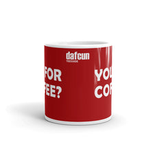 Load image into Gallery viewer, YOU FOR COFFEE? Dafcun Mug