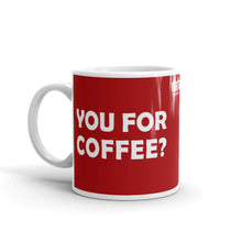 Load image into Gallery viewer, YOU FOR COFFEE? Dafcun Mug